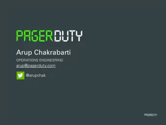 Arup Chakrabarti  OPERATIONS ENGINEERING  arup@pagerduty.com  @arupchak  PagerDuty  Common Ops