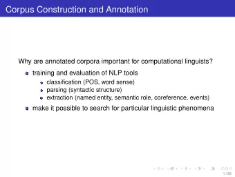 Corpus Construction and Annotation  Why are annotated corpora important for computational