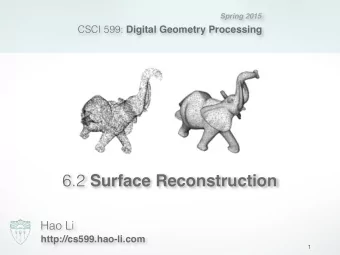 6.2 Surface Reconstruction  Hao Li  http://cs599.hao-li.com  1  Surface Reconstruction  physical