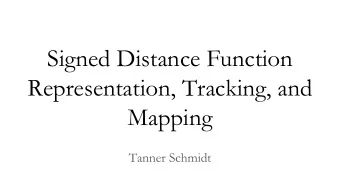 Signed Distance Function  Representation, Tracking, and  Mapping  Tanner Schmidt  Overview  -