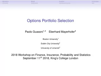 Options Portfolio Selection Paolo Guasoni 1 , 2 Eberhard Mayerhofer 3 Boston University 1 Dublin