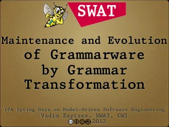 of Grammarware  by Grammar  Transformation  IPA Spring Days on Model-Driven Software Engineering