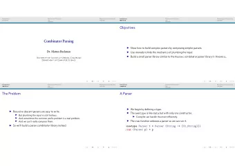 Objectives  Combinator Parsing  Show how to build complex parsers by composing simpler parsers.
