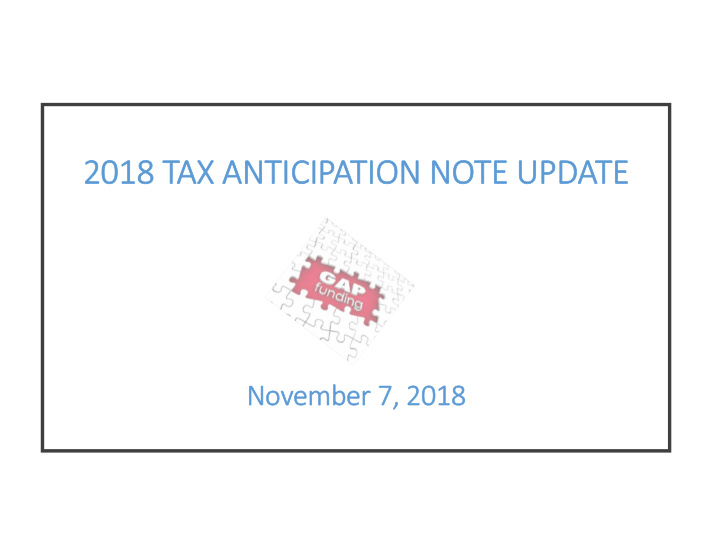2018 tax anticipation note update