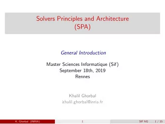 Solvers Principles and Architecture  (SPA)  General Introduction  Master Sciences Informatique
