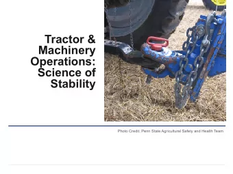 Tractor &amp;  Machinery  Operations:  Science of  Stability  Photo Credit: Penn State Agricultural
