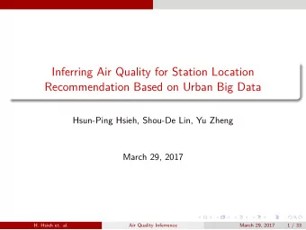 Inferring Air Quality for Station Location  Recommendation Based on Urban Big Data  Hsun-Ping