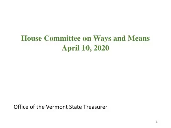 April 10, 2020  Office of the Vermont State Treasurer  1  Coronavirus Relief Fund  Congress
