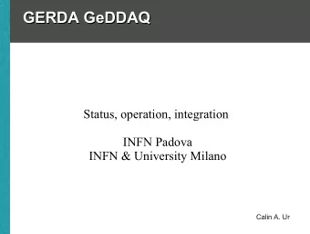 GERDA GeDDAQ  GERDA GeDDAQ  Status, operation, integration  INFN Padova  INFN &amp; University