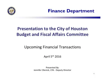 Finance Department Presentation to the City of Houston Budget and Fiscal Affairs Committee Upcoming