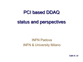 PCI based DDAQ  PCI based DDAQ  status and perspectives  status and perspectives  INFN Padova  INFN
