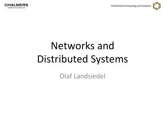 Networks and Distributed Systems  Olaf Landsiedel  Defini/on  I believe you know what a network