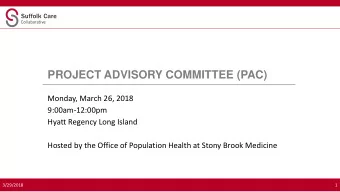 PROJECT ADVISORY COMMITTEE (PAC)  Monday, March 26, 2018  9:00am-12:00pm  Hyatt Regency Long Island