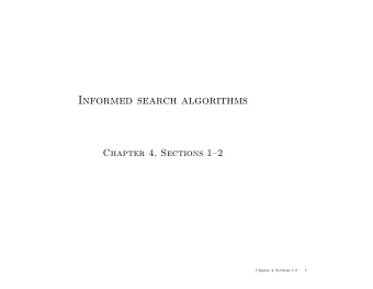 Informed search algorithms  Chapter 4, Sections 12  Chapter 4, Sections 12  1  Outline