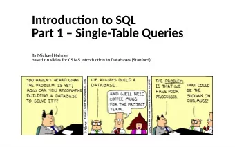 Introductjon to SQL  Part 1  Single-Table Queries  By Michael Hahsler  based on slides for CS145