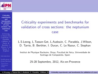 Criticality experiments and benchmarks for  for validation  of cross  validation of cross sections: