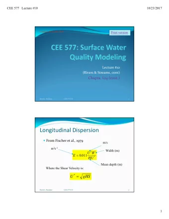 Longitudinal Dispersion  From Fischer et al., 1979  m/s m 2 s -1  Width (m)  2  2  U B  0 011