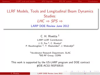 LLRF Models, Tools and Longitudinal Beam Dynamics  Studies: LHC  SPS   LARP DOE Review June