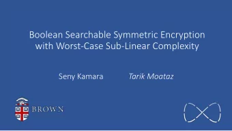 Seny Kamara  Tarik Moataz  Bob  2  Bob  2  I cant  search!  Bob  2  Many Approaches  Stream