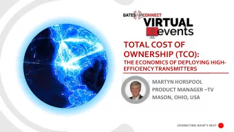 TOTAL COST OF  OWNERSHIP (TCO):  THE ECONOMICS OF DEPLOYING HIGH-  EFFICIENCY TRANSMITTERS  MARTYN