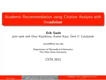 Academic Recommendation using Citation Analysis with the advisor  Erik Saule  c, Kamer Kaya,
