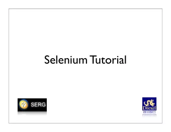 Selenium Tutorial  What is Selenium?  Javascript framework that runs in your web-  browser