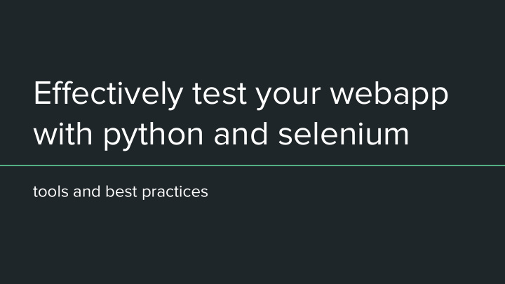 effectively test your webapp with python and selenium