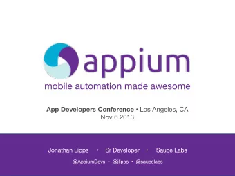 mobile automation made awesome App Developers Conference  Los Angeles, CA  Nov 6 2013 Jonathan