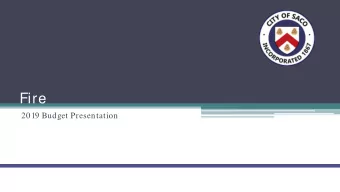 Fire  2019 Budget Presentation  Fire Department  The Department, through its highly trained  and