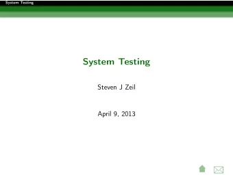 System Testing  Steven J Zeil  April 9, 2013      System Testing  Outline  Test Coverage  1