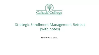 Strategic Enrollment Management Retreat  (with notes)  January 31, 2020  What is Strategic