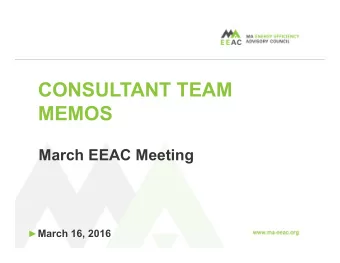CONSULTANT TEAM  MEMOS  March EEAC Meeting  March 16, 2016  NEW MEMOS  The Consultant Team has