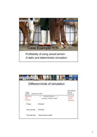 Case Example 1: Profitability of using sexed semen: A s tatic and deterministic simulation