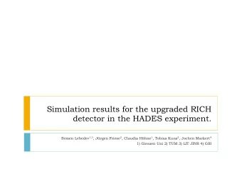 Simulation results for the upgraded RICH  detector in the HADES experiment. Semen Lebedev 1,3 ,