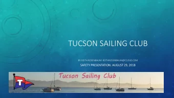 TUCSON SAILING CLUB  BY: KEITH ROSENBAUM: KEITHROSENBAUM@ICLOUD.COM  SAFETY PRESENTATION: AUGUST