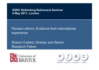Pension reform: Evidence from international  experience  Sharon Collard, Director and Senior
