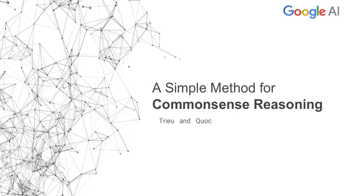 a simple method for commonsense reasoning