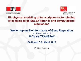 simulations  Workshop on Bioinformatics of Gene Regulation  on the occasion of  30 Years TRANSFAC