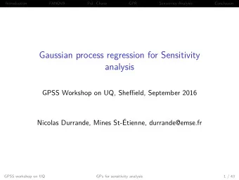 Gaussian process regression for Sensitivity  analysis  GPSS Workshop on UQ, Sheffield, September