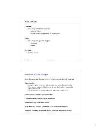 Alias Analysis  Last time   Alias analysis I (pointer analysis)   Address Taken   FIAlias,