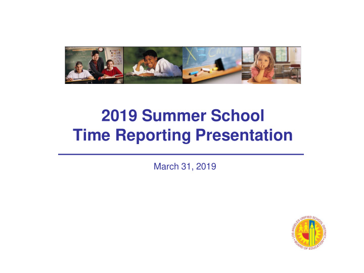 2019 summer school time reporting presentation