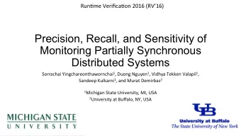 Precision, Recall, and Sensitivity of  Monitoring Partially Synchronous  Distributed Systems
