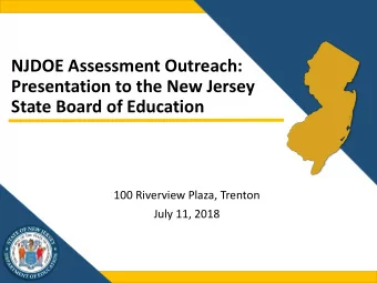 NJDOE Assessment Outreach:  Presentation to the New Jersey  State Board of Education  100 Riverview