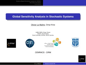 Global Sensitivity Analysis in Stochastic Systems  Olivier Le Matre, Omar Knio  LIMSI CNRS,