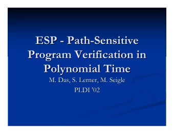 ESP -  - Path  Path-  -Sensitive  Sensitive  ESP  Program Verification in  Program Verification in