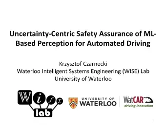 Uncertainty-Centric Safety Assurance of ML-  Based Perception for Automated Driving  Krzysztof