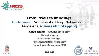 End-to-end Probabilistic Deep Networks for Large-scale Semantic Mapping Kaiyu Zheng 1* , Andrzej