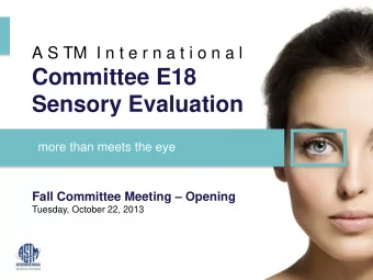 Committee E18  Sensory Evaluation  more than meets the eye Fall Committee Meeting  Opening