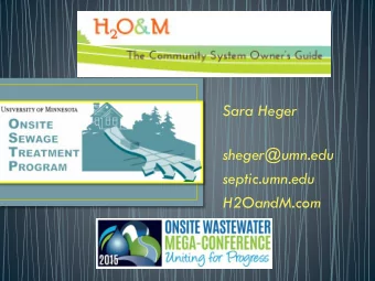 Sara Heger  sheger@umn.edu  septic.umn.edu  H2OandM.com  Program began in 1974  Professional
