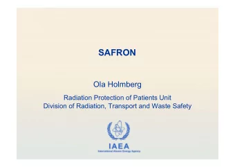 SAFRON  Ola Holmberg  Radiation Protection of Patients Unit Division of Radiation, Transport and